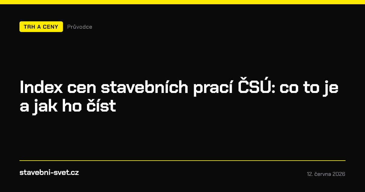Index cen stavebních prací ČSÚ: co to je a jak ho číst
