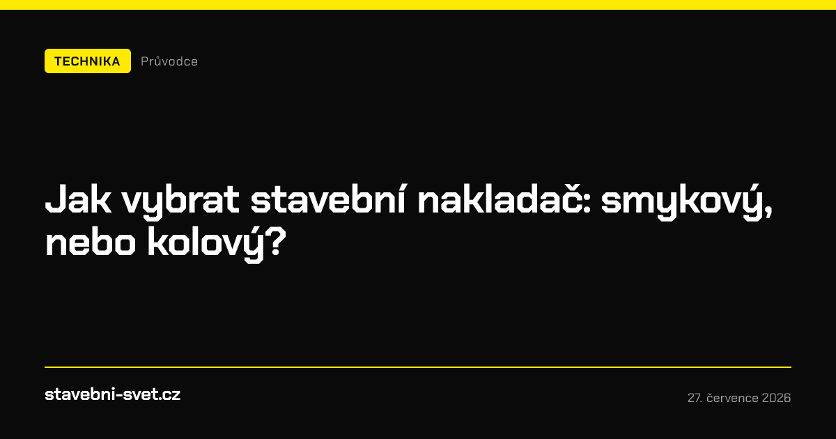Jak vybrat stavební nakladač: smykový, nebo kolový?